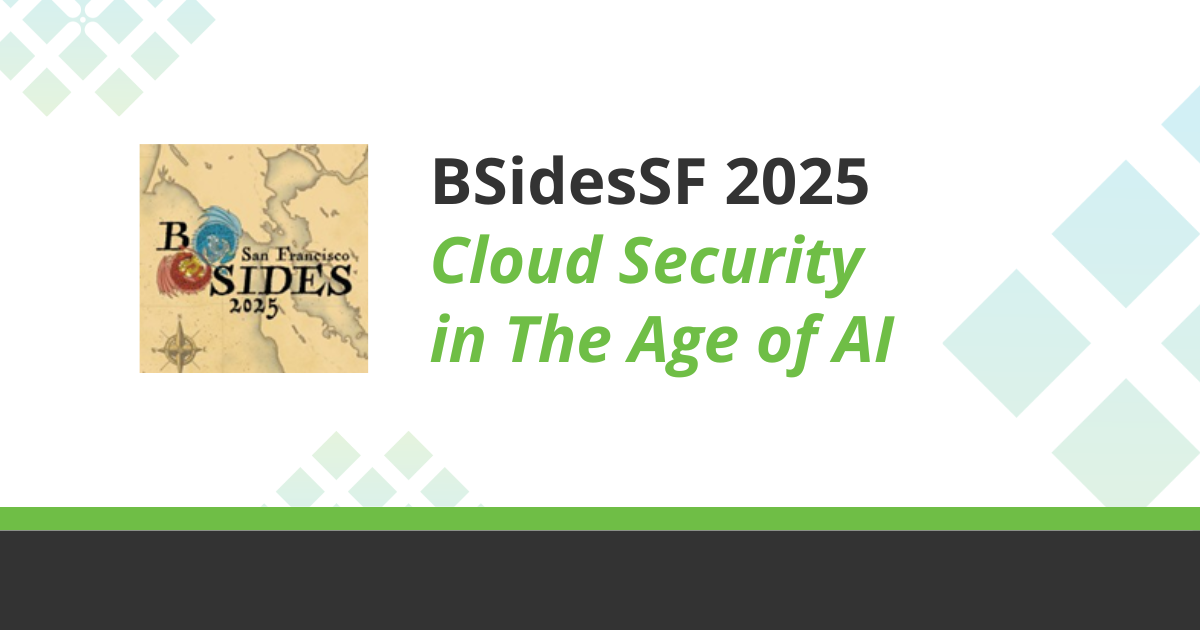 Sreeram Sandrapati writes on his experience at BSidesSF 2025 and the topic of Cloud Security in the Age of AI.